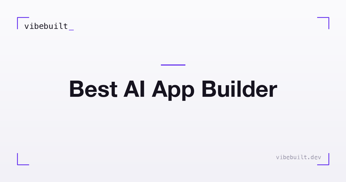 Best AI App Builder, Ranked by Someone Who Ships