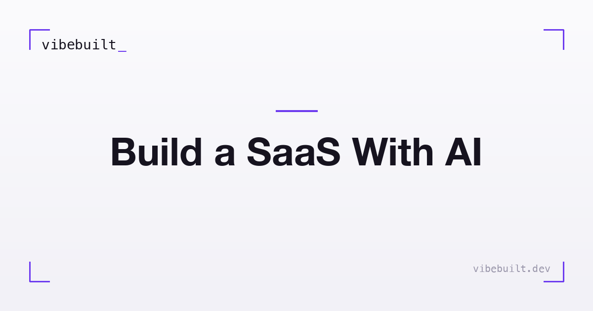 How to build a SaaS with AI and actually ship it