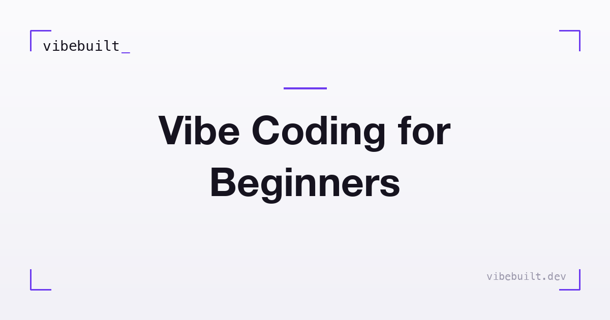 Vibe Coding for Beginners, Minus the Hype