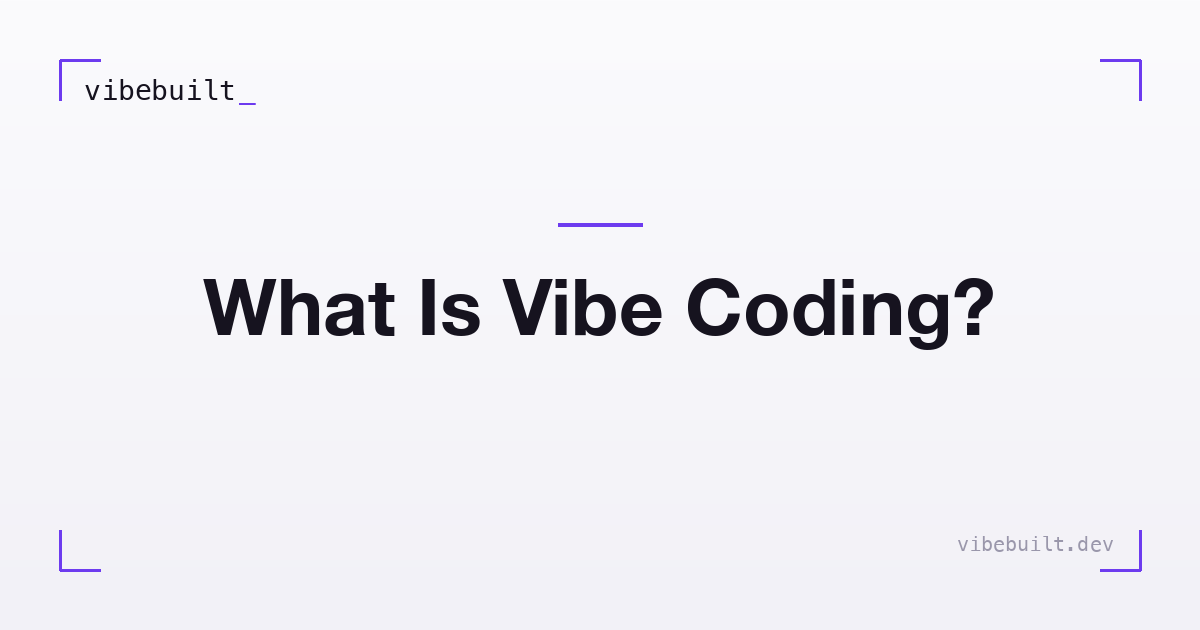 What vibe coding actually is, a builder's honest answer